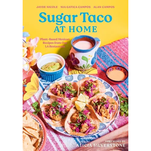Sugar Taco at Home: Plant-Based Mexican Recipes from Our L.A. Restaurant - Hardcover
