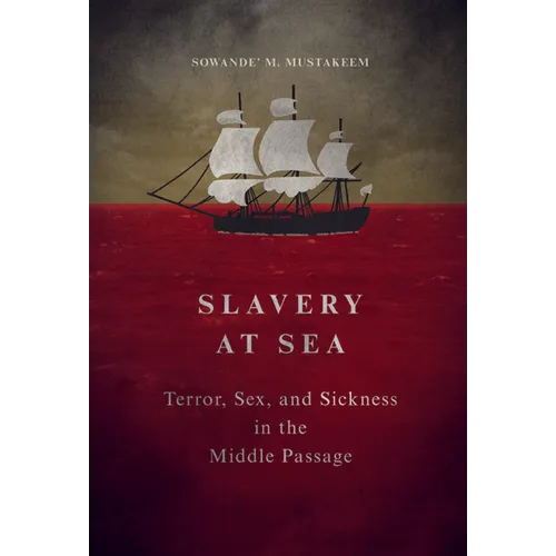 Slavery at Sea: Terror, Sex, and Sickness in the Middle Passage - Paperback