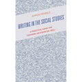 Writing in the Social Studies: A Practical Guide for Teaching an Essential Skill - Paperback