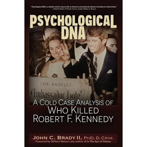 Psychological DNA: A Cold Case Analysis of Who Killed Robert F. Kennedy - Paperback