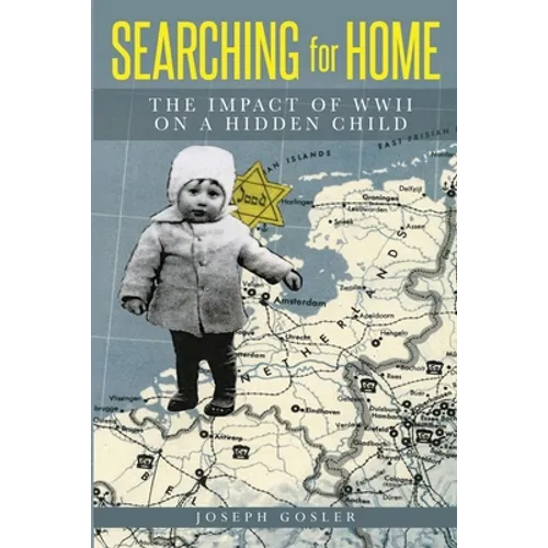 Searching for Home: The Impact of WWII on a Hidden Child - Paperback