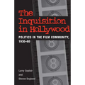 The Inquisition in Hollywood: Politics in the Film Community, 1930-60 - Paperback