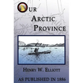Our Arctic Province - Paperback