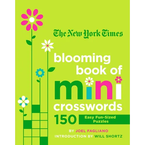The New York Times Blooming Book of Mini Crosswords: 150 Easy Fun-Sized Puzzles - Paperback