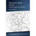 Palestinian Citizens in Israel: A History Through Fiction, 1948-2010 - Paperback