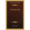 A Dynamic Faith - Hardcover