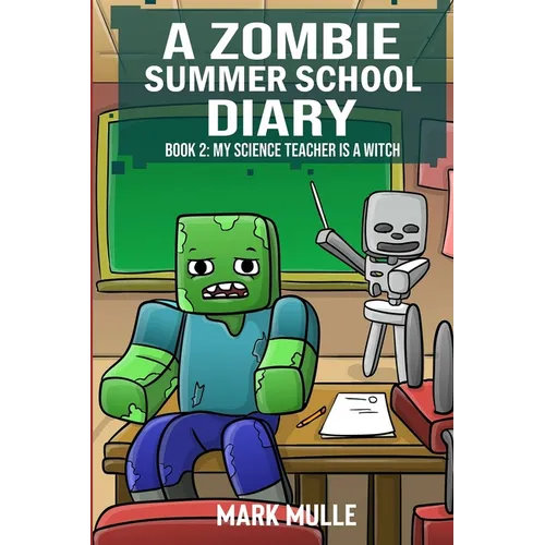 A Zombie Summer School Diaries Book 2: My Science Teacher is a Witch - Paperback