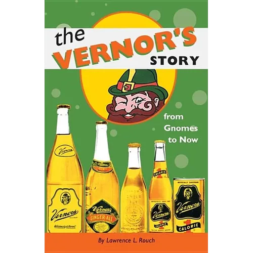 The Vernor's Story: From Gnomes to Now - Paperback