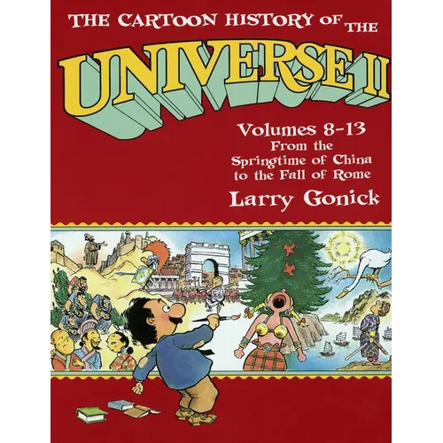 The Cartoon History of the Universe II: Volumes 8-13: From the Springtime of China to the Fall of Rome - Paperback