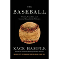 The Baseball: Stunts, Scandals, and Secrets Beneath the Stitches - Paperback