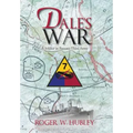 Dale's War: A Soldier in Patton's Third Army - Hardcover