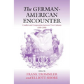 The German-American Encounter: Conflict and Cooperation Between Two Cultures, 1800-2000 - Paperback