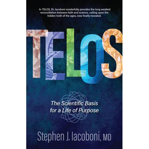 Telos: The Scientific Basis for a Life of Purpose - Paperback