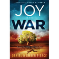 Joy in the War: Expand Your Ability to Embrace Hope in the Heat of Battle - Paperback