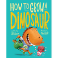 How to Grow a Dinosaur - Hardcover