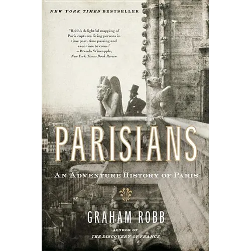 Parisians: An Adventure History of Paris - Paperback