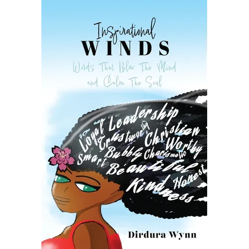 Inspirational Winds: Words That Blow The Mind and Calm The Soul - Paperback