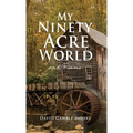 My Ninety Acre World and Poems - Hardcover