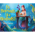 Do Mermaids Like Meatballs? - Hardcover