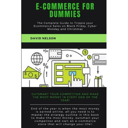 Ecommerce for dummies: The Complete Guide to Tripple your E-commerce Sales on Black Friday, Cyber Monday and Christmas - Paperback