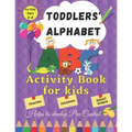 Toddler Alphabet: Activity Book for Kids ages 2 - 4. Helps to Develop Pen Control. Tracing, Coloring, Sight Words.: Fun Toddler Tracing - Paperback
