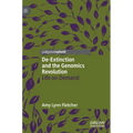De-Extinction and the Genomics Revolution: Life on Demand - Hardcover