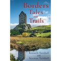 Borders Tales and Trails: As seen through the eyes of one Border clan - Paperback