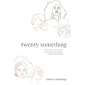 twenty something: the things you wish someone told you about your twenties, from one gal to another - Paperback