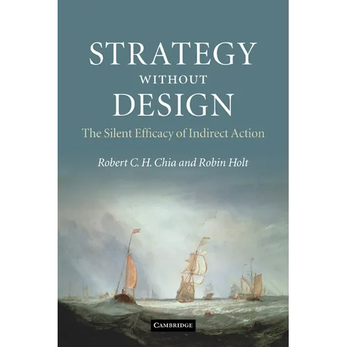 Strategy Without Design: The Silent Efficacy of Indirect Action - Paperback