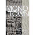 Monotown: Urban Dreams Brutal Imperatives - Hardcover