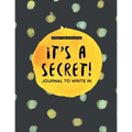 It's a Secret!: Journal To Write In - Paperback