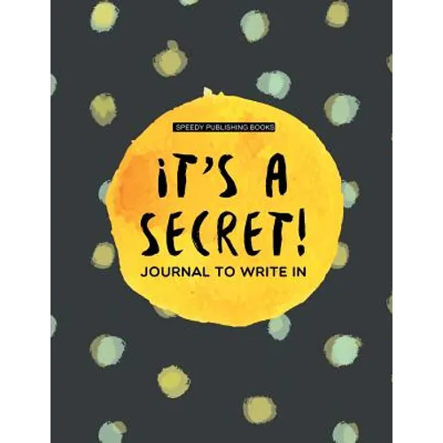 It's a Secret!: Journal To Write In - Paperback
