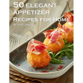 50 Elegant Appetizers Recipes for Home - Paperback