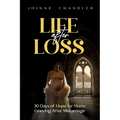 Life After Loss: 30 Days of Hope for Moms Grieving after Miscarriage - Paperback