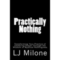 Practically Nothing: Transforming Your Practice of Centering Prayer Through the Wisdom of Mystical Nothingness - Paperback