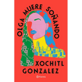 Olga Muere Soñando (Novela) / Olga Dies Dreaming (a Novel) - Paperback