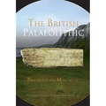 The British Palaeolithic: Human Societies at the Edge of the Pleistocene World - Paperback
