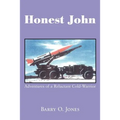 Honest John: Adventures of a Reluctant Cold-Warrior - Paperback