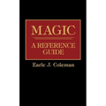 Magic: A Reference Guide - Hardcover