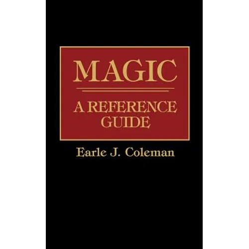 Magic: A Reference Guide - Hardcover