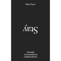 Stay: Threads, Conversations, Collaborations - Paperback
