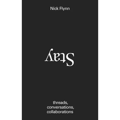 Stay: Threads, Conversations, Collaborations - Paperback