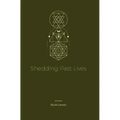 Shedding Past Lives - Paperback