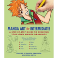 Manga Art for Intermediates: A Step-By-Step Guide to Creating Your Own Manga Drawings - Paperback