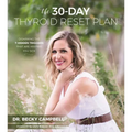 The 30-Day Thyroid Reset Plan: Disarming the 7 Hidden Triggers That Are Keeping You Sick - Paperback
