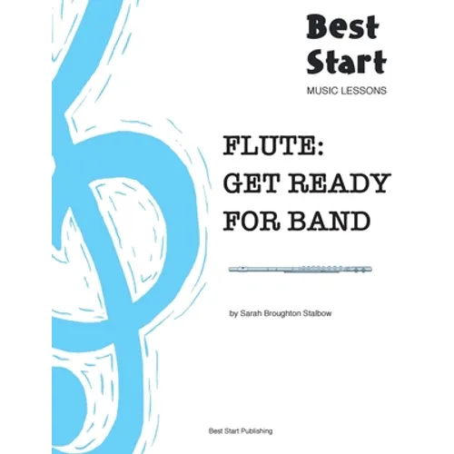 Flute: Get Ready For Band: Best Start Music Lessons - Paperback