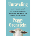 Unraveling: What I Learned about Life While Shearing Sheep, Dyeing Wool, and Making the World's Ugliest Sweater - Paperback