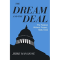 Dream and the Deal: The Federal Writers' Project, 1935-1943 - Paperback