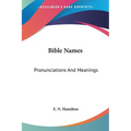Bible Names: Pronunciations And Meanings - Paperback