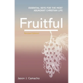 Fruitful: Essential keys for the most abundant Christian life - Paperback